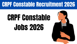 CRPF Constable Recruitment 2026